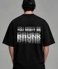 MAISON OMÈRE — YOU MIGHT BE DRUNK T-Shirt